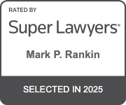 Rated By Super Lawyers | Mark P. Rankin | Selected In 2025