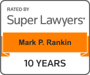 Rated by Super Lawyers | Mark P. Rankin | 10 Years